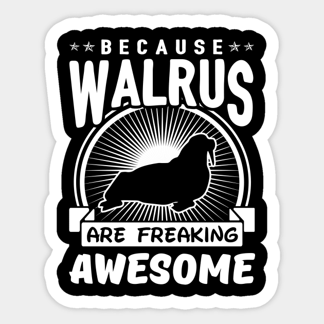 Walrus Are Freaking Awesome Sticker by solsateez